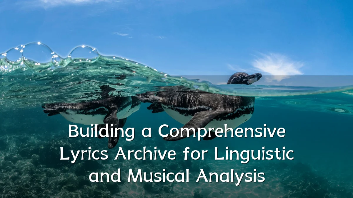 Building a Comprehensive Lyrics Archive for Linguistic and Musical Analysis