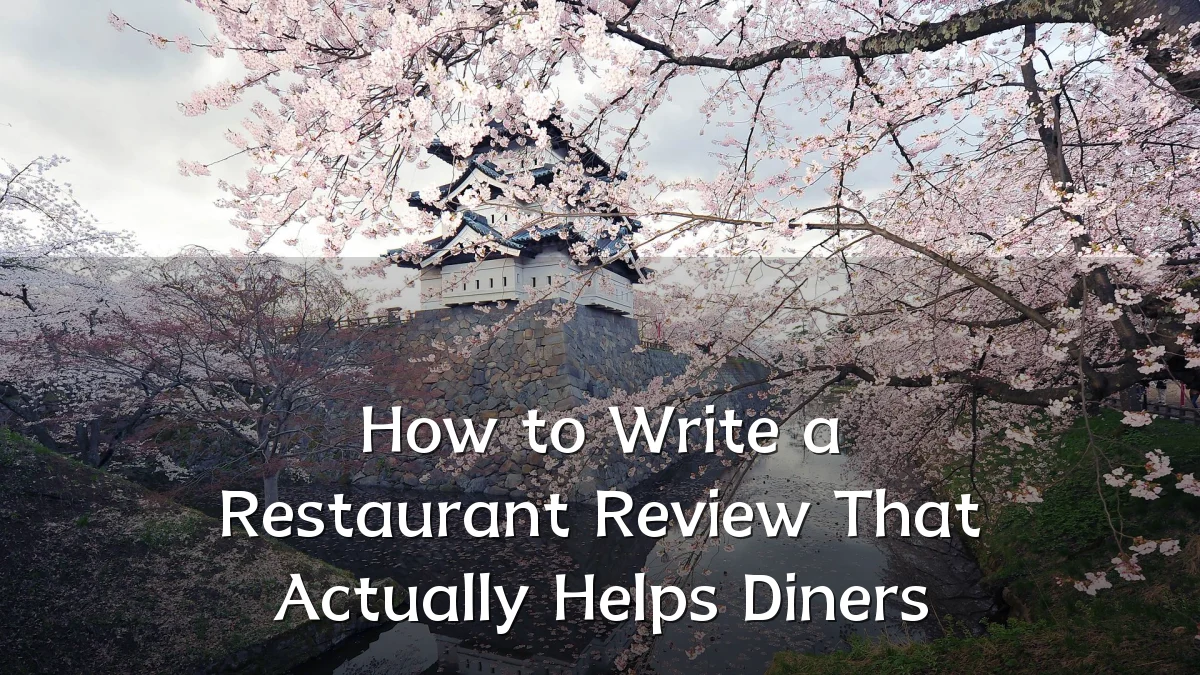 How to Write a Restaurant Review That Actually Helps Diners