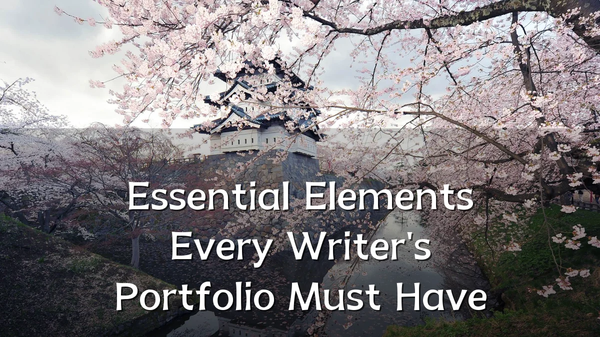 Essential Elements Every Writer's Portfolio Must Have