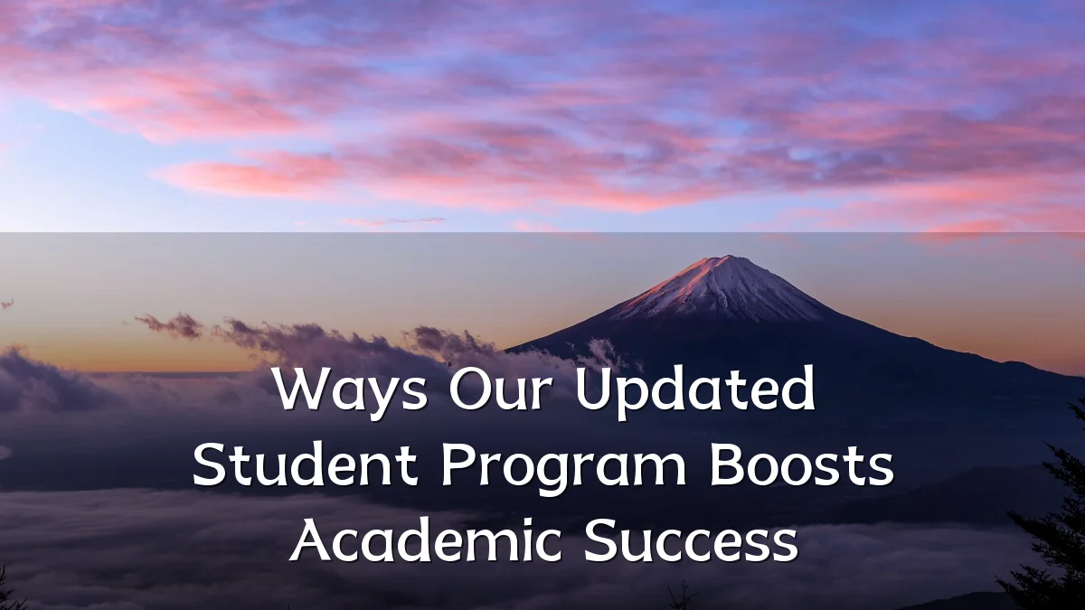 Ways Our Updated Student Program Boosts Academic Success